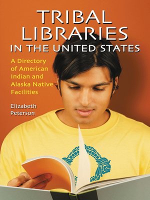 cover image of Tribal Libraries in the United States: a Directory of American Indian and Alaska Native Facilities